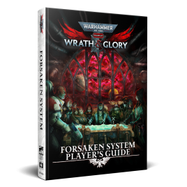 Warhammer 40,000: Wrath & Glory Forsaken System Player's Guide