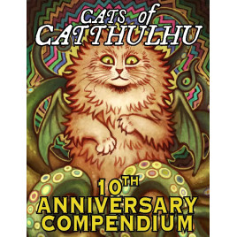 Cats of Catthulhu 10th Anniversary Compendium