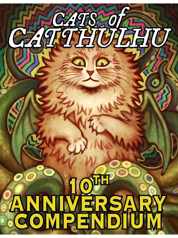 Cats of Catthulhu 10th Anniversary Compendium
