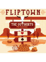 Fliptown: The Outskirts