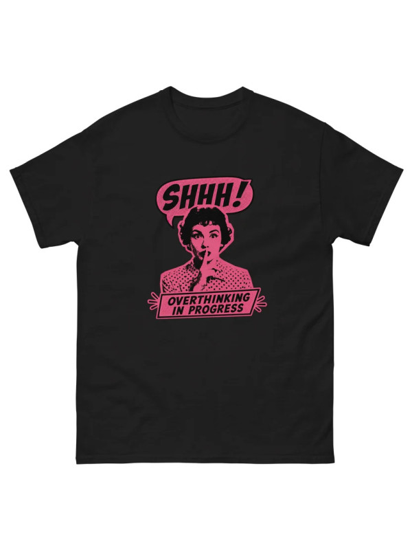Overthinking in Progress - Unisex T-Shirt
