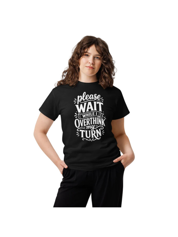 Overthink my Turn - Unisex T-Shirt