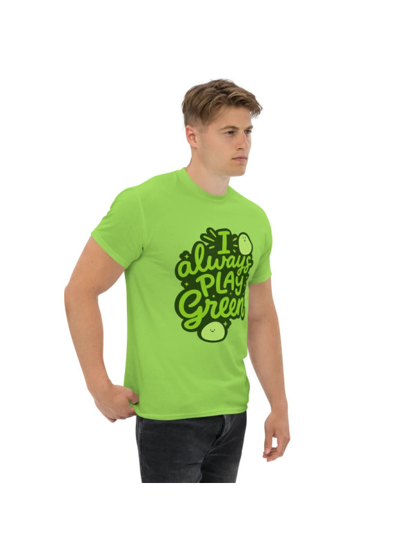 I Always Play Green - Unisex T-Shirt
