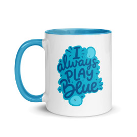 I Always Play Blue - Mug