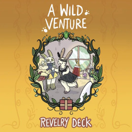 A Wild Venture: Revelry Deck