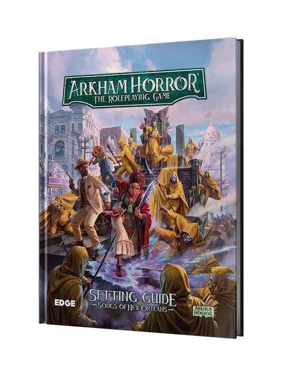 Arkham Horror RPG: Songs of New Orleans - Setting Guide