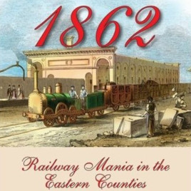 1862: Railway Mania in the Eastern Counties