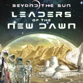 Beyond the Sun: Leaders of the New Dawn