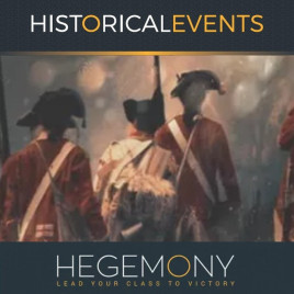 Hegemony: Lead Your Class to Victory – Historical Events