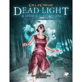 Call of Cthulhu RPG - Dead Light & Other Dark Turns