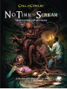 Call of Cthulhu RPG: No Time To Scream