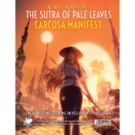 Call of Cthulhu RPG - The Sutra of Pale Leaves Carcosa Manifest