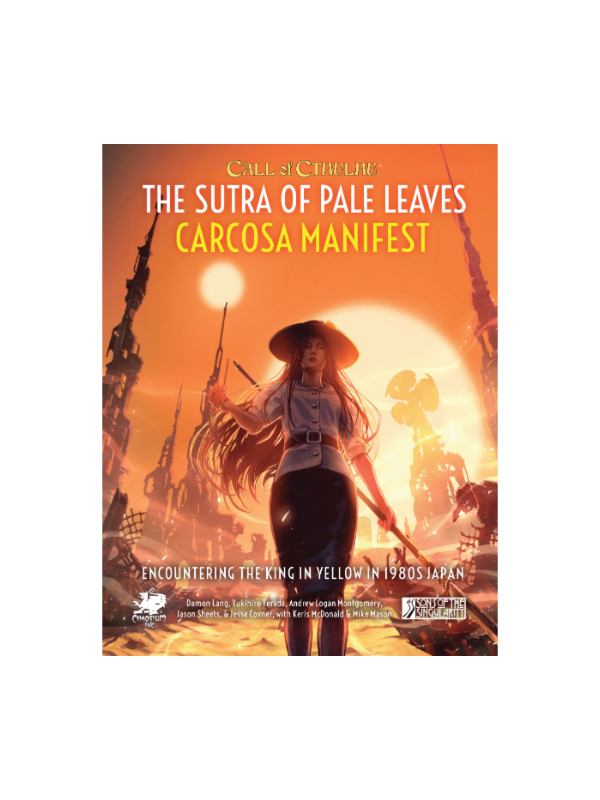 Call of Cthulhu RPG - The Sutra of Pale Leaves Carcosa Manifest